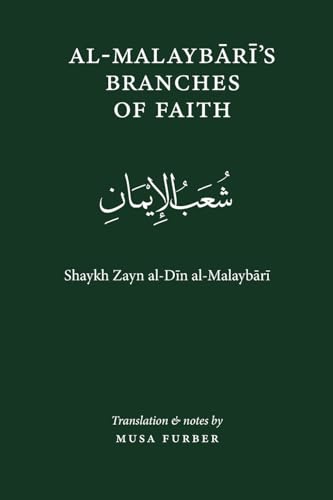 Book cover of Al-Malaybari's Branches of Faith: Shu'ab al-imān by Zayn Al-Din Al-Malaybari, Musa Furber