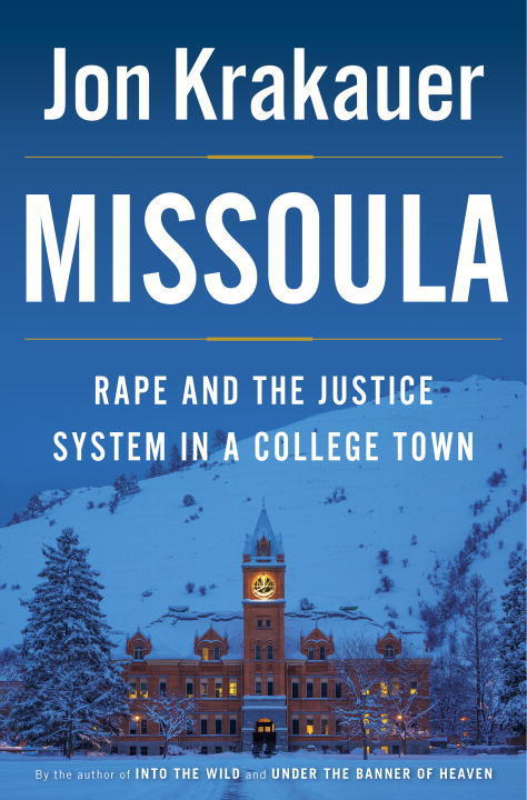 Book cover of Missoula: Rape And The Justice System In A College Town by Jon Krakauer