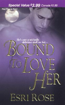 Book cover of Bound to Love Her by Esri Rose
