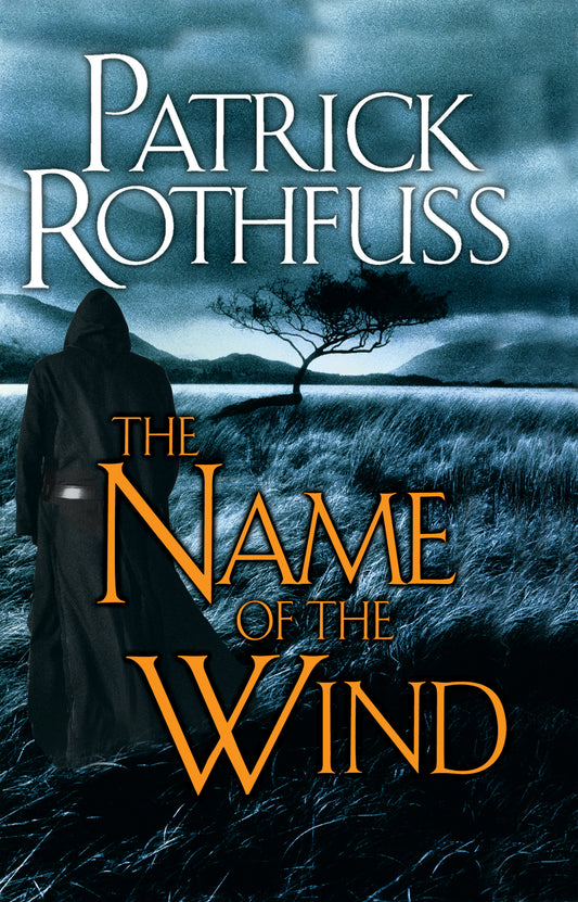 Book cover of The Name Of The Wind by Patrick Rothfuss