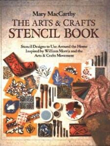 Book cover of The Arts And Crafts Stencil Book by Mary MacCarthy