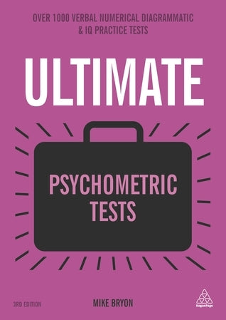 Book cover of Ultimate Psychometric Tests: Over 1000 Verbal, Numerical, Diagrammatic And Personality Tests by Mike Bryon