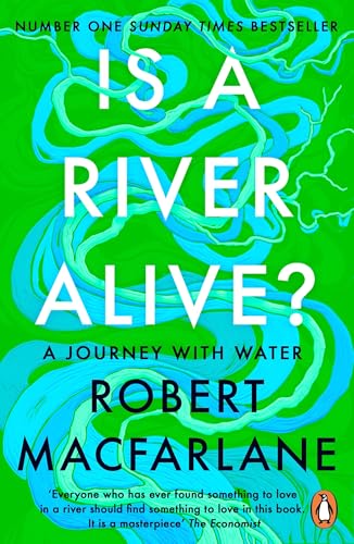 Book cover of Is a River Alive? by Robert Macfarlane, Unknown Author
