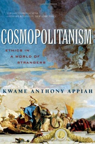 Book cover of Cosmopolitanism: Ethics In A World Of Strangers by Kwame Anthony Appiah
