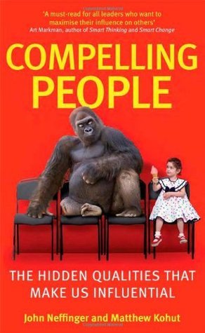 Book cover of Compelling People by John Neffinger, Matthew Kohut