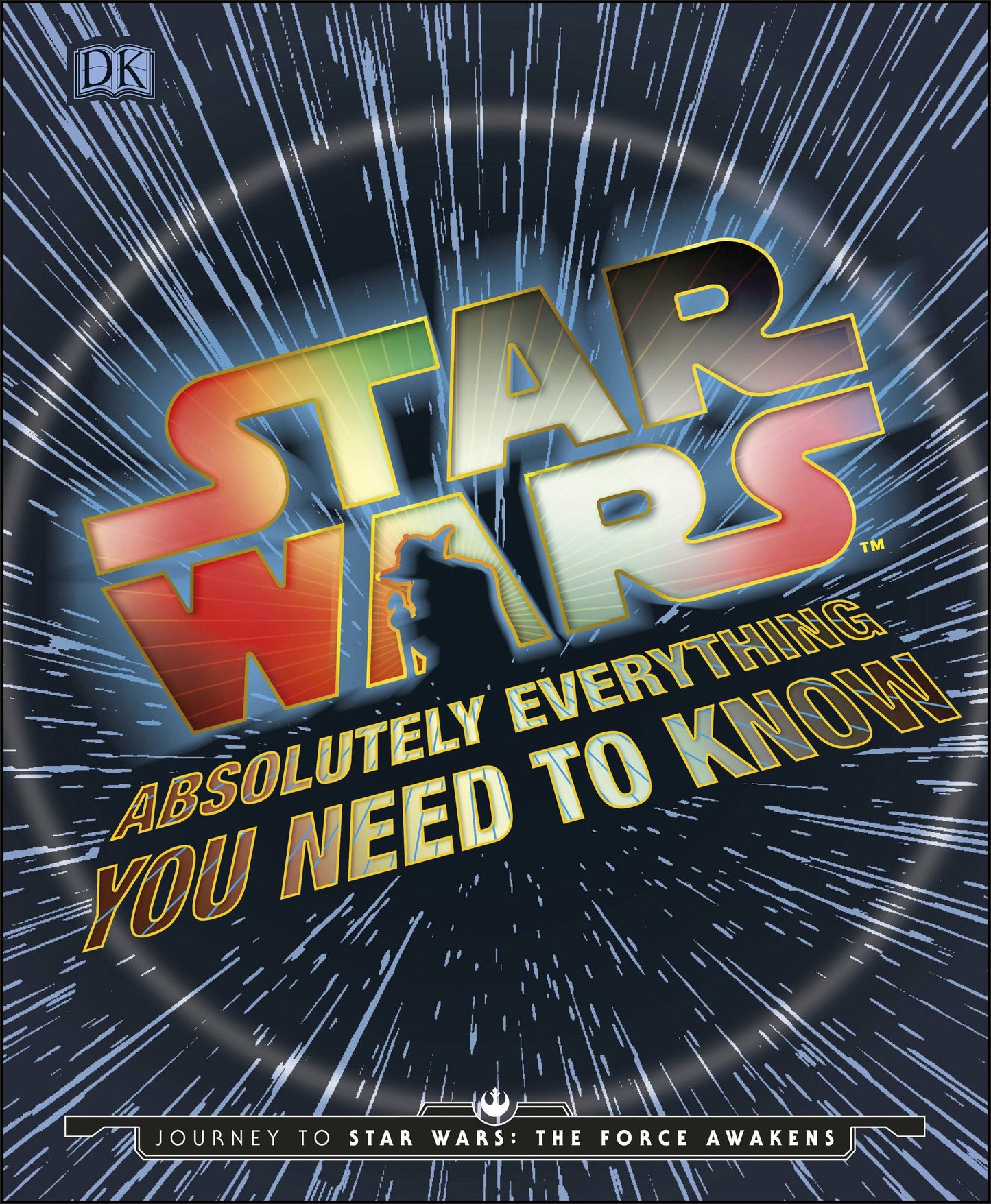 Book cover of Star Wars Absolutely Everything You Need to Know by Adam Bray, Kerrie Dougherty, Cole Horton, Michael Kogge
