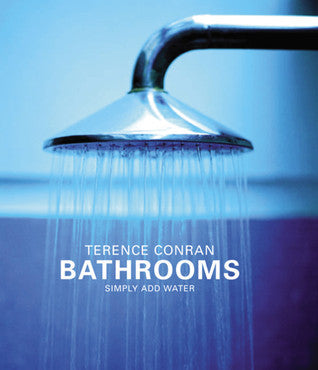 Book cover of Bathrooms: Simply Add Water by Terence Conran