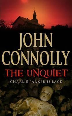 Book cover of The Unquiet by John Connolly
