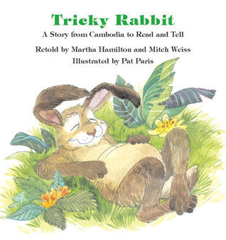 Book cover of Tricky Rabbit- A Story From Cambodia To Read And Tell by Martha Hamilton, Mitch   Weiss