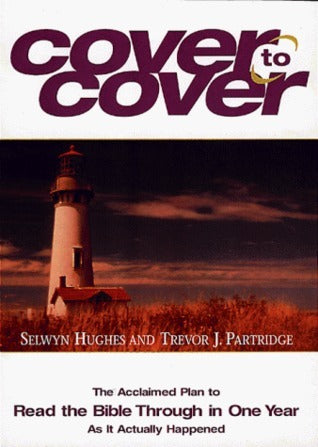 Book cover of Cover to Cover: The Acclaimed Plan to Read the Bible Through in One Year As It Actually Happened by Selwyn Hughes, Trevor J. Partridge