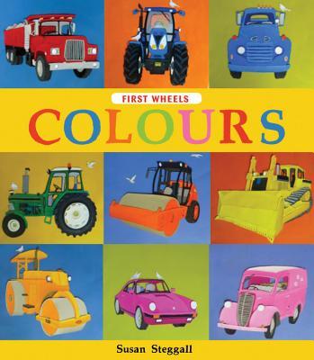Book cover of First Wheels: Colours by Susan Steggall
