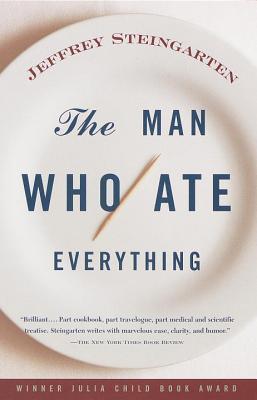 Book cover of The Man Who Ate Everything by Jeffrey Steingarten