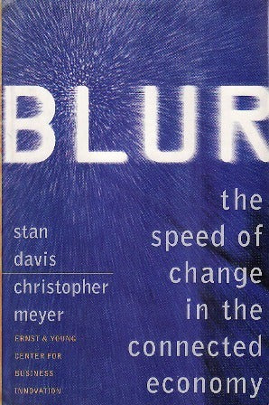 Book cover of Blur: The Speed Of Change In The Connected Economy by Stan Davis, Christopher Meyer