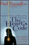 Book cover of The Heart's Code: Tapping The Wisdom And Power Of Our Heart Energy by Paul Pearsall