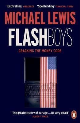 Book cover of Flash Boys: Cracking The Money Code by Michael   Lewis