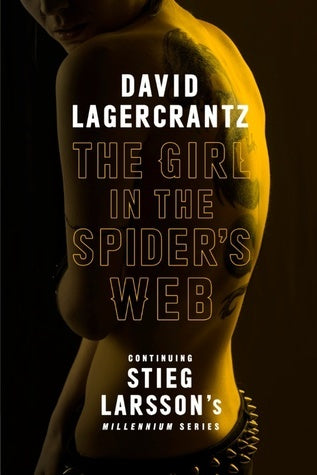 Book cover of The Girl in the Spider's Web by David Lagercrantz, George Goulding (Trans.), Stieg Larsson (Creator)