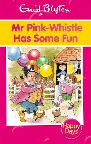 Book cover of Mr Pink-Whistle Has Some Fun by Enid Blyton