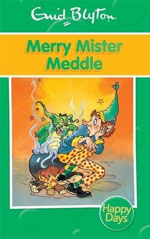 Book cover of Merry Mister Meddle by Enid Blyton