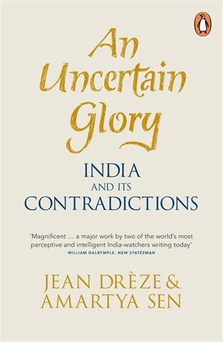 Book cover of An Uncertain Glory: India And Its Contradictions by Jean Drèze