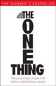 Book cover of The One Thing: The Surprisingly Simple Truth Behind Extraordinary Results by Gary & Papasan Jay Keller