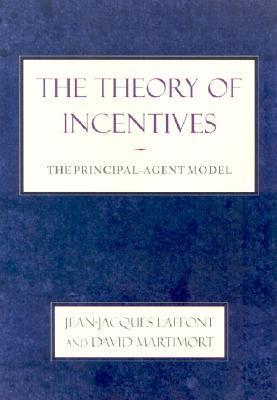 Book cover of The Theory Of Incentives: The Principal-Agent Model by Jean-Jacques Laffont, David Martimort