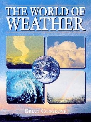 Book cover of The World of Weather by Brian Cosgrove