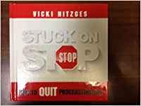 Book cover of Stuck On Stop: How To Quit Procrastinating by Vicki Hitzges