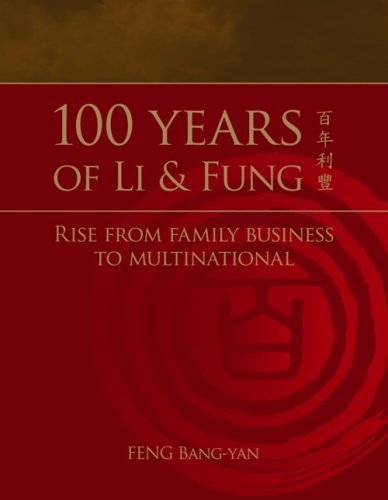 Book cover of 100 Years Of Li & Fung : Rise From Family Business To Multinational by Feng Bang-yan