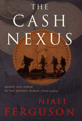 Book cover of The Cash Nexus by Niall Ferguson