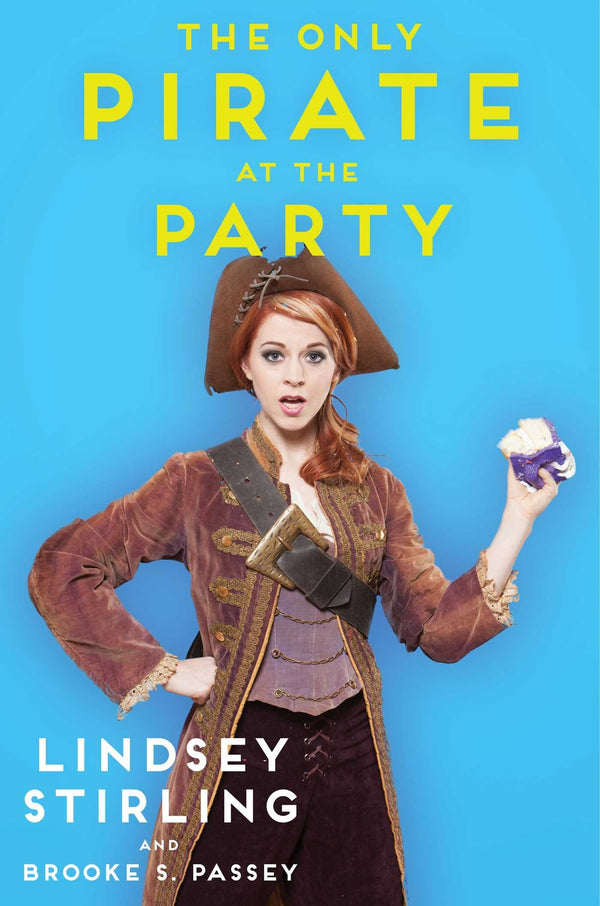 Book cover of The Only Pirate At The Party by Lindsey Stirling, Brooke S. Passey