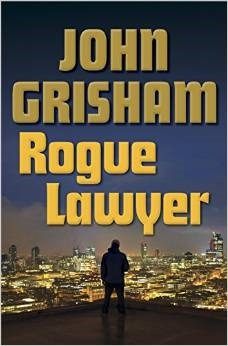 Book cover of Rogue Lawyer by John Grisham