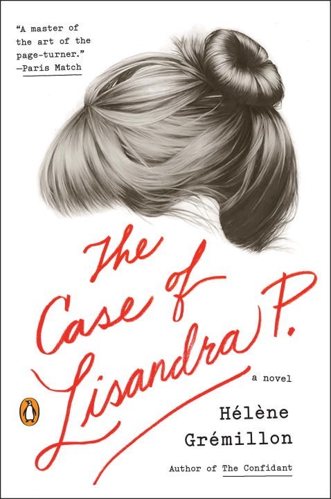 Book cover of The Case of Lisandra P. by Hélène Grémillon, Alison Anderson (Trans.)