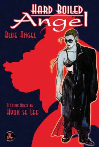 Book cover of Hard Boiled Angel: Blue Angel 1 by Hyun Se Lee