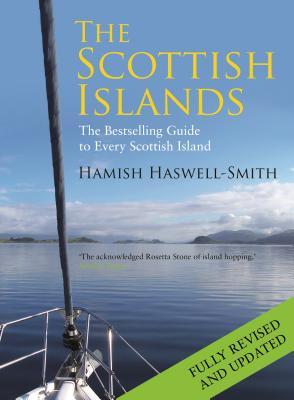 Book cover of The Scottish Islands: The Bestselling Guide to Every Scottish Island by Hamish Haswell-Smith