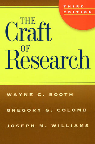 Book cover of The Craft Of Research by Wayne C. Booth, Gregory G. Colomb, Joseph M. Williams