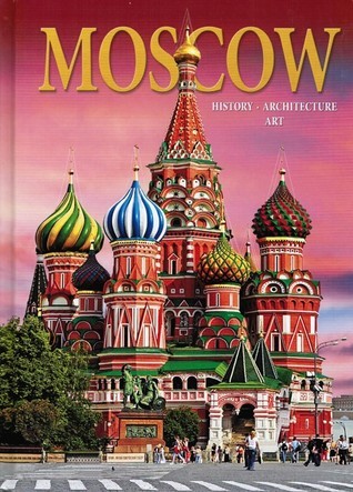 Book cover of Moscow: History - Architecture - Art by T.Geidor