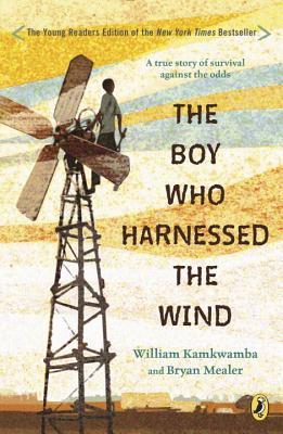 Book cover of The Boy Who Harnessed The Wind by William Kamkwamba, Bryan Mealer, Anna Hymas (Illus.)