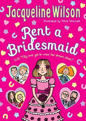 Book cover of Rent A Bridesmaid by Jacqueline Wilson, Nick Sharratt (Illustrations)