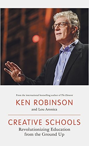 Book cover of Creative Schools: Revolutionizing Education From The Ground Up by Ken Robinson