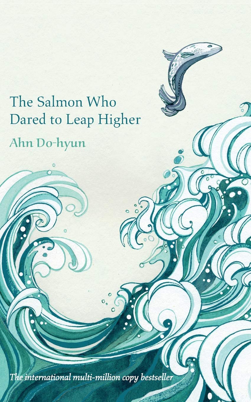 Book cover of The Salmon Who Dared To Leap Higher by Ahn Do-hyun, Deborah     Smith