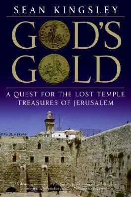 Book cover of God’s Gold: A Quest For The Lost Temple Treasures Of Jerusalem by Sean   Kingsley