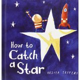 Book cover of How To Catch A Star by Oliver Jeffers