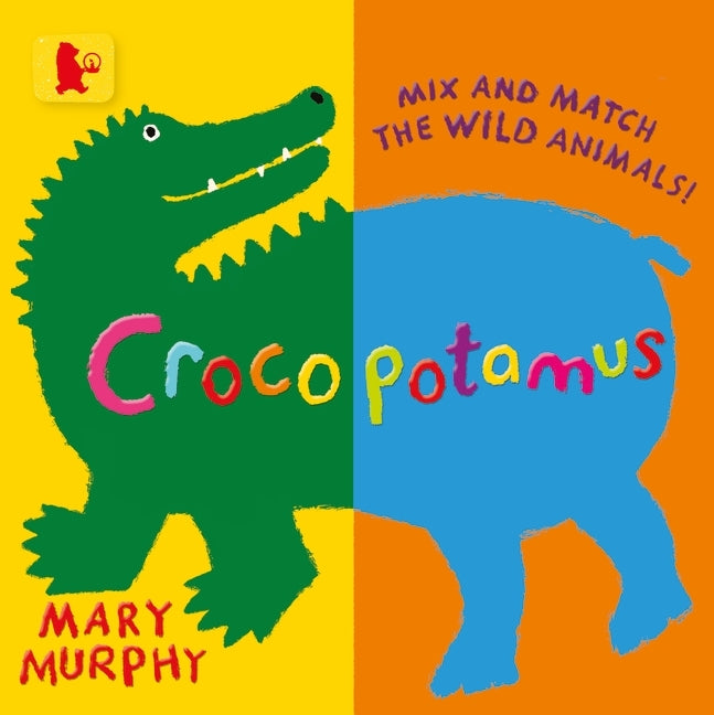 Book cover of Crocopotamus: Mix And Match The Wild Animals by Mary   Murphy