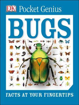 Book cover of Pocket Genius: Bugs: Facts at Your Fingertips by D.K. Publishing
