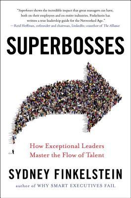 Book cover of Superbosses: How Exceptional Leaders Master The Flow Of Talent by Sydney Finkelstein