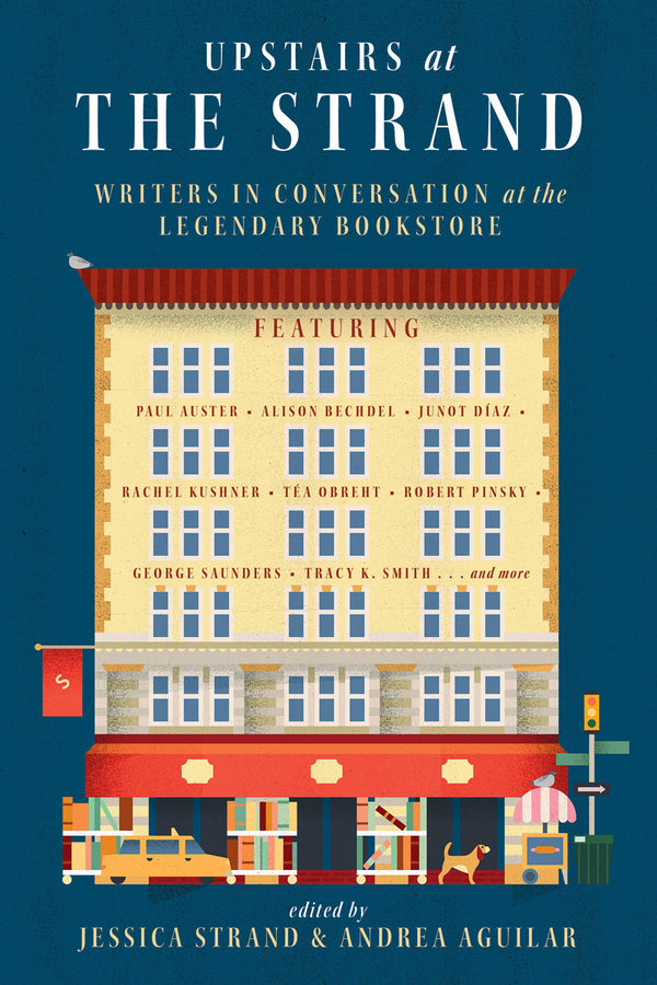 Book cover of Upstairs at the Strand: Writers in Conversation at the Legendary Bookstore by Jessica Strand (Ed.), Andrea Aguilar-Calderón (Ed.)