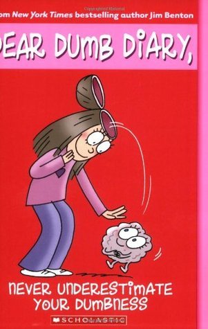 Book cover of Never Underestimate Your Dumbness by Jim Benton
