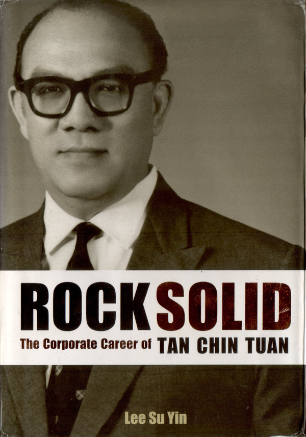 Book cover of Rock Solid: The Corporate Career Of Tan Chin Tuan by Su Yin Lee