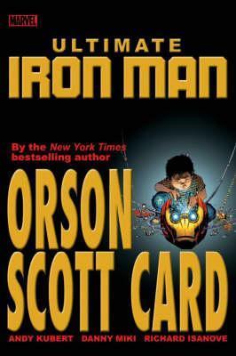 Book cover of Ultimate Iron Man Vol. 1 by Orson Scott Card, Andy Kubert (Illus.)