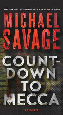 Book cover of Countdown To Mecca: A Thriller by Michael Savage